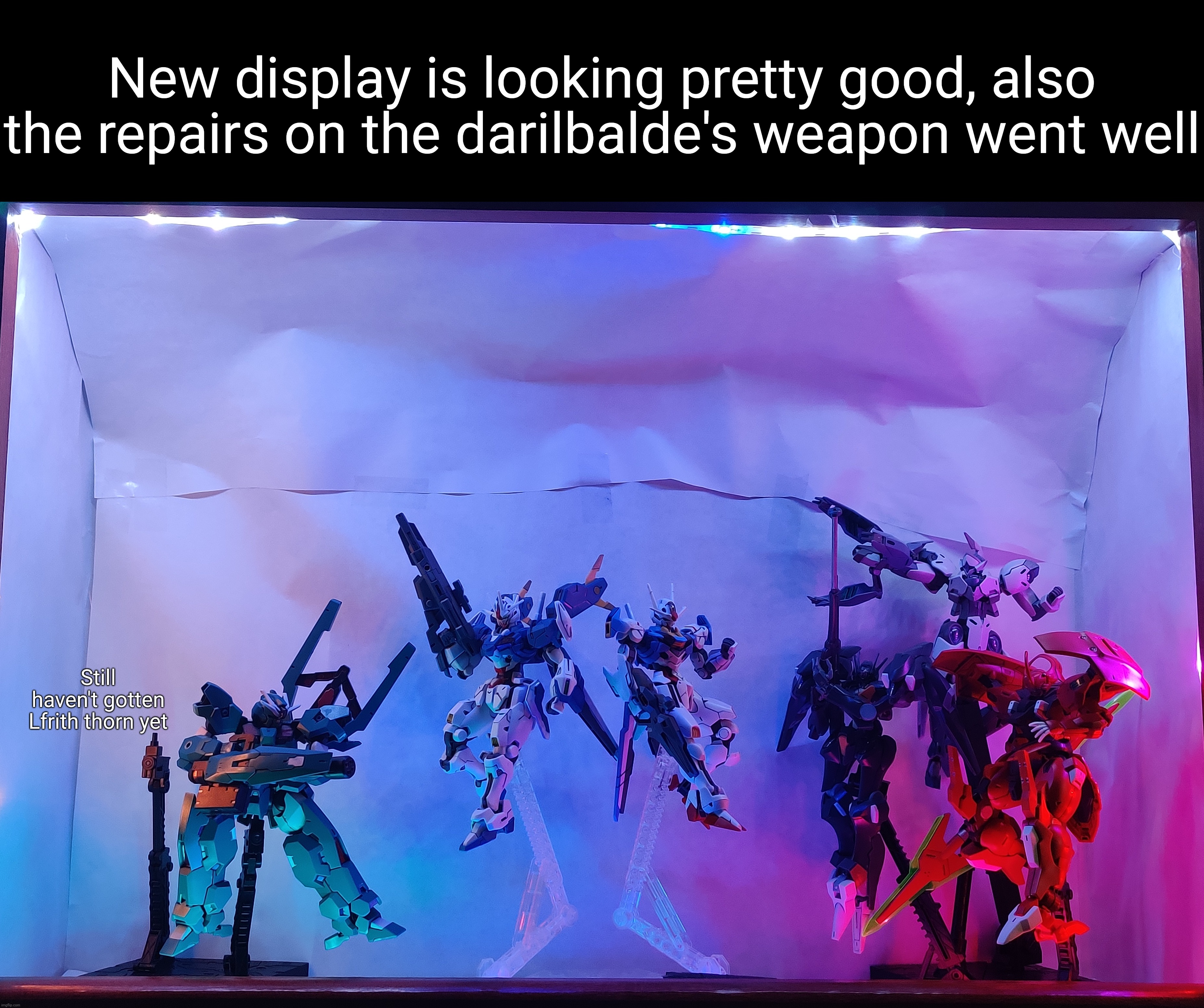 Super badass WfM display (still WIP) | New display is looking pretty good, also the repairs on the darilbalde's weapon went well; Still haven't gotten Lfrith thorn yet | made w/ Imgflip meme maker