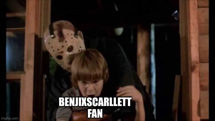 Jason Vorhees Attack | BENJIXSCARLLETT
FAN | image tagged in jason vorhees attack | made w/ Imgflip meme maker