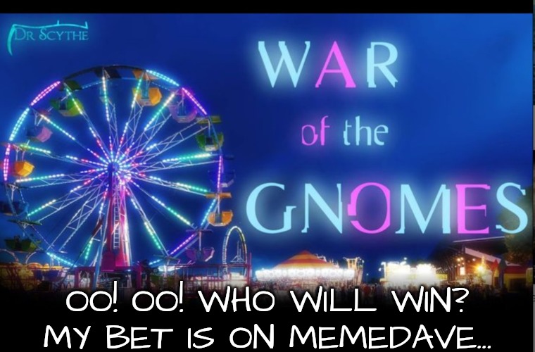 OO! OO! WHO WILL WIN? MY BET IS ON MEMEDAVE... | made w/ Imgflip meme maker