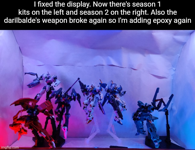 I put it on a bit thicker this time so hopefully it'll be more reinforced | I fixed the display. Now there's season 1 kits on the left and season 2 on the right. Also the darilbalde's weapon broke again so I'm adding epoxy again | made w/ Imgflip meme maker