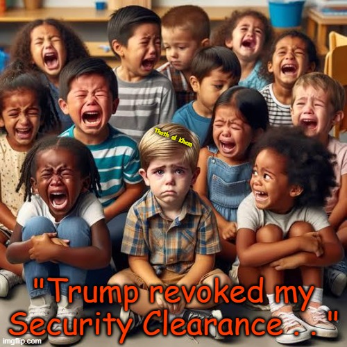 TRUMP REVOKES 51 SECURITY CLEARANCES | Thoth  al  Khem; "Trump revoked my Security Clearance . . " | image tagged in trump revokes 51,51 traitors,gitmo,security clearances | made w/ Imgflip meme maker