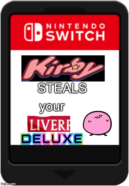 Nintendo switch cartridge | STEALS; your | image tagged in nintendo switch cartridge | made w/ Imgflip meme maker