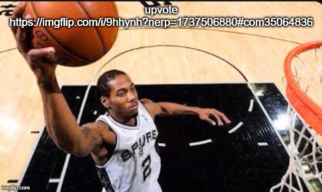 kawhi leonard | upvote
https://imgflip.com/i/9hhynh?nerp=1737506880#com35064836 | image tagged in kawhi leonard | made w/ Imgflip meme maker