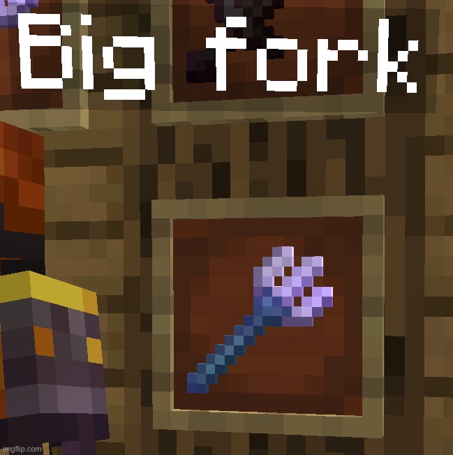 Big fork | made w/ Imgflip meme maker