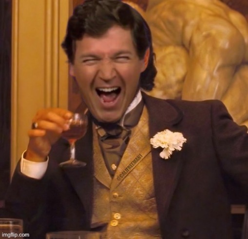 Tucker Carlson in Django | @CALJFREEMAN1 | image tagged in tucker carlson,maga,leonardo dicaprio django laugh,django unchained,donald trump,laughing leo | made w/ Imgflip meme maker