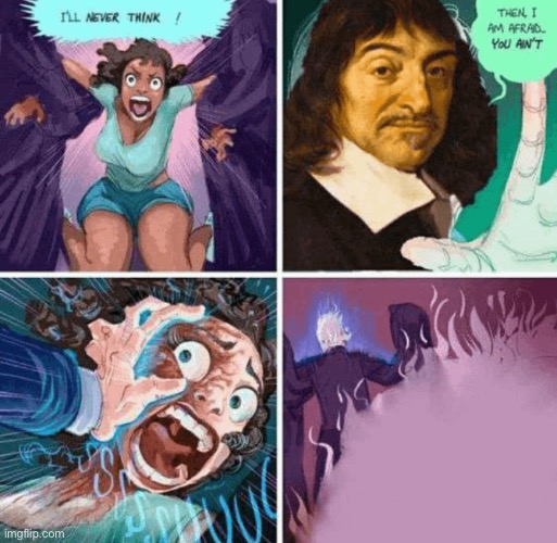 RENE DESCARTES?!?!?!?!?!! | made w/ Imgflip meme maker