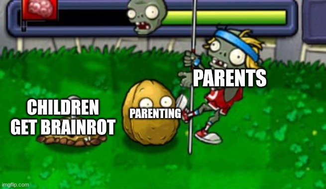 polevault wallnut potatomine | PARENTS; PARENTING; CHILDREN GET BRAINROT | image tagged in polevault wallnut potatomine | made w/ Imgflip meme maker