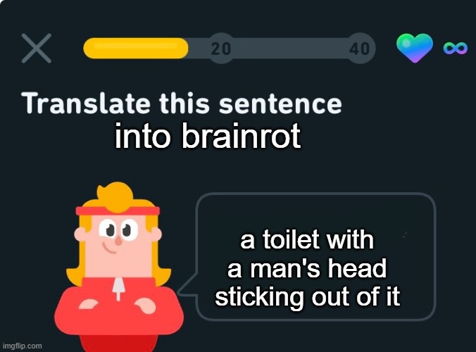 im not brainrot | into brainrot; a toilet with a man's head sticking out of it | image tagged in translate this sentence,skibidi toilet,ice cream | made w/ Imgflip meme maker