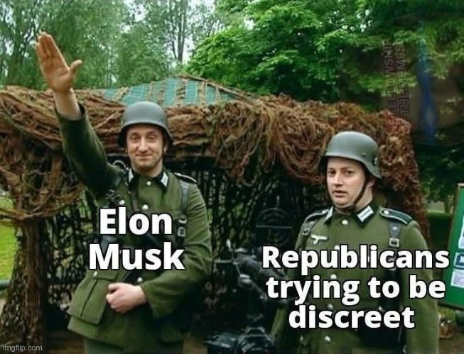 GOP are Nazis | image tagged in trump,musk,gop,maga,fascist,nazis | made w/ Imgflip meme maker