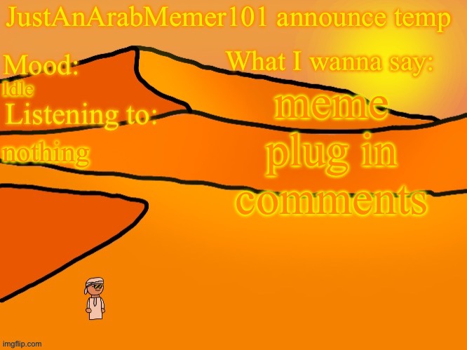 Plug meme | meme plug in comments; Idle; nothing | image tagged in justanarabmemer101 anounce temp | made w/ Imgflip meme maker