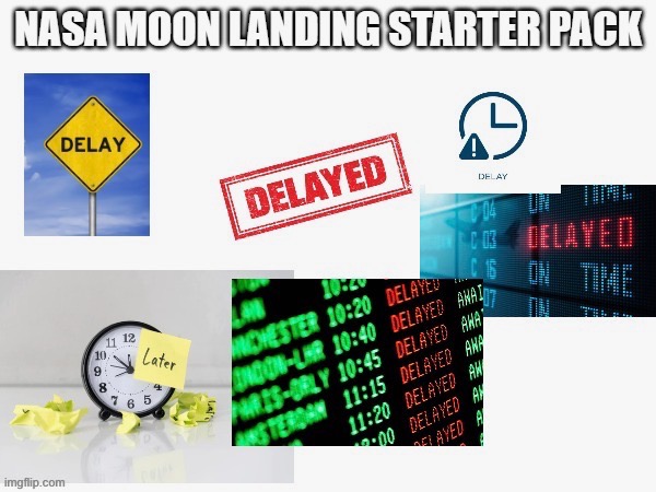 Why nasa why | image tagged in memes,funny,nasa,moon landing,space,ha ha tags go brr | made w/ Imgflip meme maker