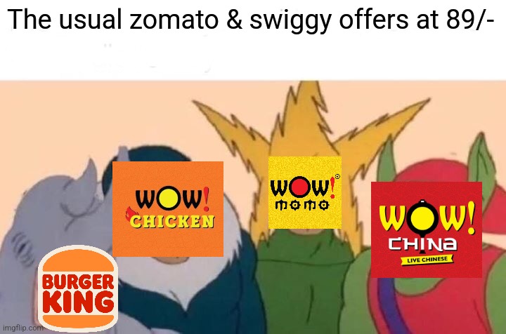 The usual suspects | The usual zomato & swiggy offers at 89/- | image tagged in memes,me and the boys | made w/ Imgflip meme maker