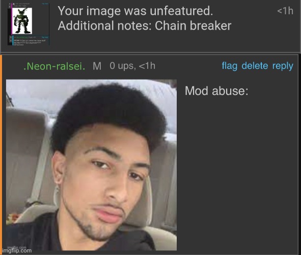 image tagged in mod abuse | made w/ Imgflip meme maker