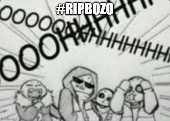 Epic! Sans cool | #RIPBOZO | image tagged in epic sans cool | made w/ Imgflip meme maker