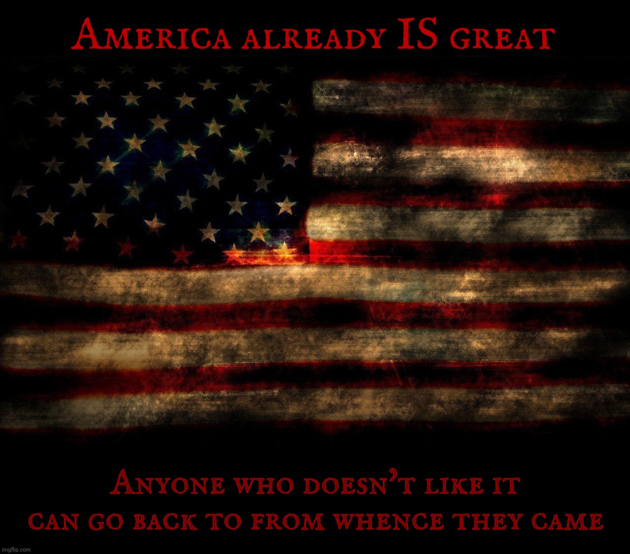 MAGAts hate America. So get out and go back to Europe.  | America already IS great; Anyone who doesn't like it can go back to from whence they came | image tagged in usa flag lg 1280 x 1024,the united states of america,the greatest ever | made w/ Imgflip meme maker