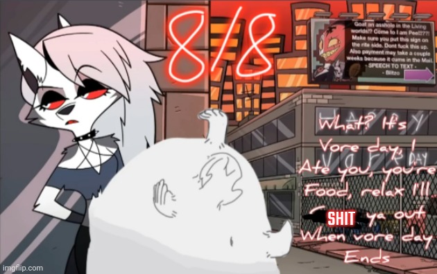Loona vore | SHIT | image tagged in loona vore | made w/ Imgflip meme maker