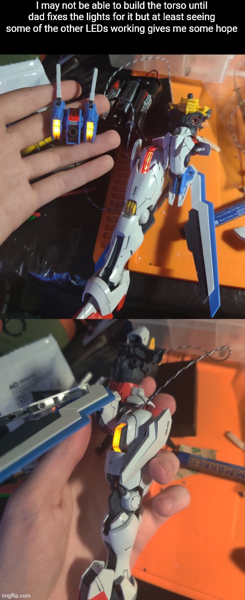 ... Other than this bit of hope I've basically been in gunpla hell for the last five hours | I may not be able to build the torso until dad fixes the lights for it but at least seeing some of the other LEDs working gives me some hope | made w/ Imgflip meme maker