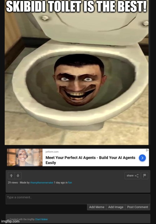 SKIBIDI TOILET IS THE BEST! | made w/ Imgflip meme maker