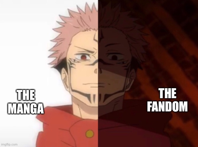 THE MANGA THE FANDOM | image tagged in sukuna happy to unhappy | made w/ Imgflip meme maker