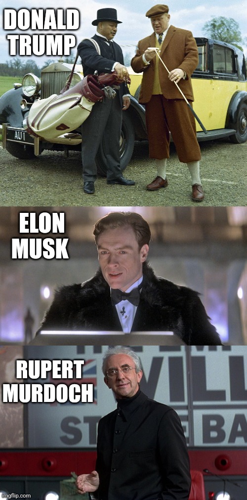 IYKYK | DONALD TRUMP; ELON MUSK; RUPERT MURDOCH | image tagged in james bond,villains | made w/ Imgflip meme maker