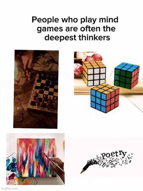 People who..... | image tagged in so true memes,chess,art,rubik's cube,painting,fun | made w/ Imgflip meme maker