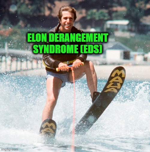 jump the shark | ELON DERANGEMENT SYNDROME (EDS) | image tagged in jump the shark | made w/ Imgflip meme maker