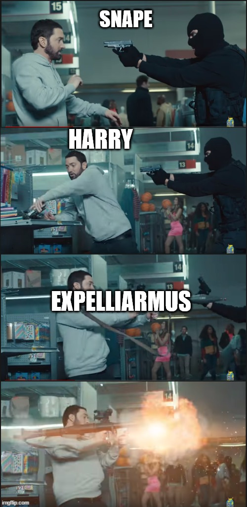 you just pulled a pistol on the guy with a missile launcher | SNAPE; HARRY; EXPELLIARMUS | image tagged in you just pulled a pistol on the guy with a missile launcher | made w/ Imgflip meme maker