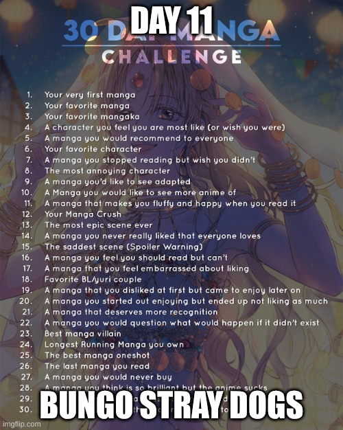 11 | DAY 11; BUNGO STRAY DOGS | image tagged in 30 day manga challenge | made w/ Imgflip meme maker