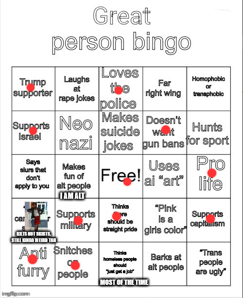 great person bingo | I AM ALT; KILTS NOT SKIRTS, STILL KINDA WEIRD TBH; MOST OF THE TIME | image tagged in great person bingo | made w/ Imgflip meme maker