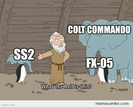 Family guy Noah's ark | COLT COMMANDO; SS2; FX-05 | image tagged in family guy noah's ark | made w/ Imgflip meme maker