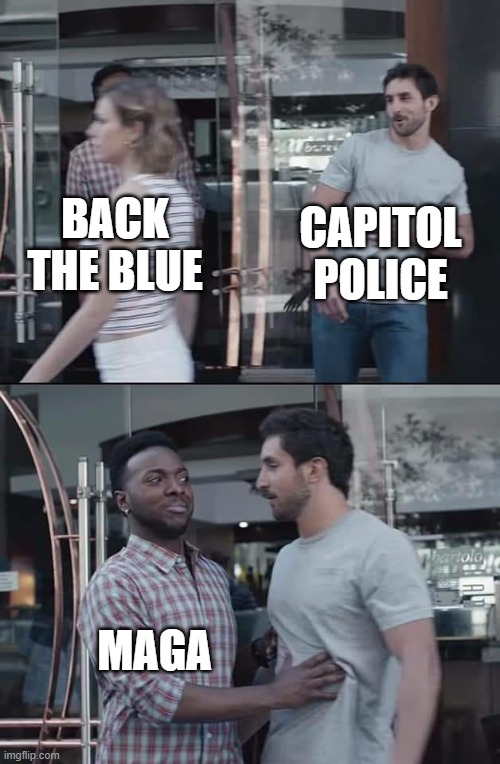 Back Some Blue | CAPITOL POLICE; BACK THE BLUE; MAGA | image tagged in black guy stopping,maga,donald trump,pardon | made w/ Imgflip meme maker