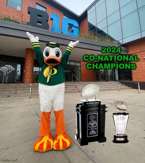 Oregon Ducks meme | 2024 CO-NATIONAL CHAMPIONS | image tagged in memes,college football,oregon,football,extreme sports,sports | made w/ Imgflip meme maker