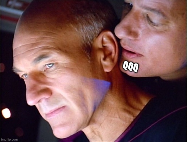 Picard Q Whisper | QQQ | image tagged in picard q whisper | made w/ Imgflip meme maker