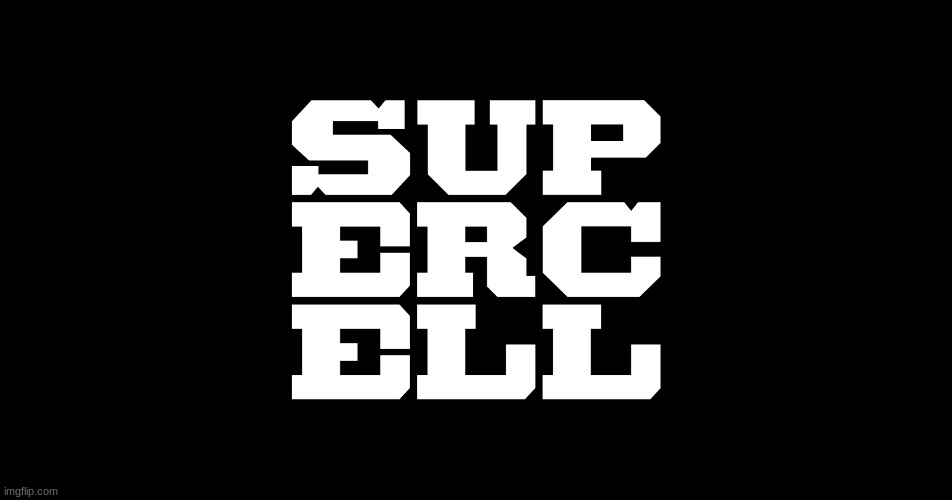 Supercell | image tagged in supercell | made w/ Imgflip meme maker