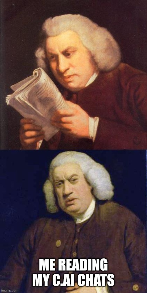 ME READING MY C.AI CHATS | image tagged in dafuq did i just read | made w/ Imgflip meme maker