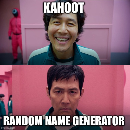 player 456 | KAHOOT; RANDOM NAME GENERATOR | image tagged in player 456 | made w/ Imgflip meme maker