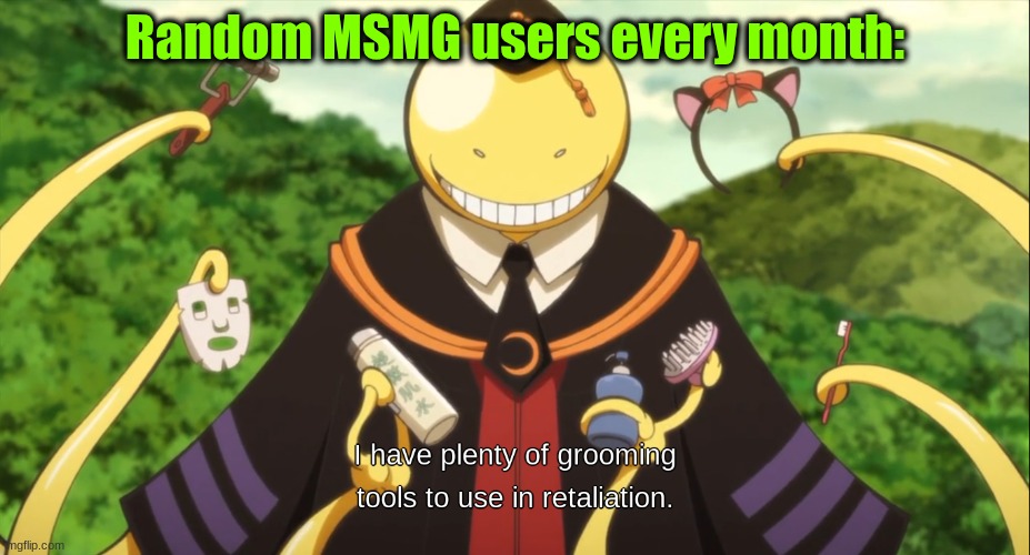 Random MSMG users every month: | made w/ Imgflip meme maker
