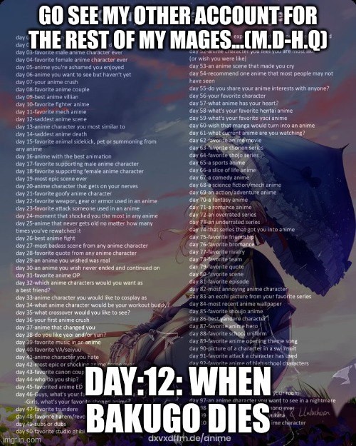 100 day anime challenge | GO SEE MY OTHER ACCOUNT FOR THE REST OF MY MAGES...(M.D-H.Q); DAY:12: WHEN BAKUGO DIES | image tagged in 100 day anime challenge | made w/ Imgflip meme maker