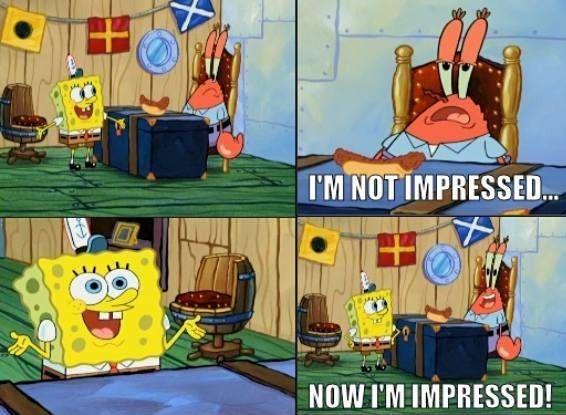 Mr Krabs Now I'm Impressed Blank Meme Template