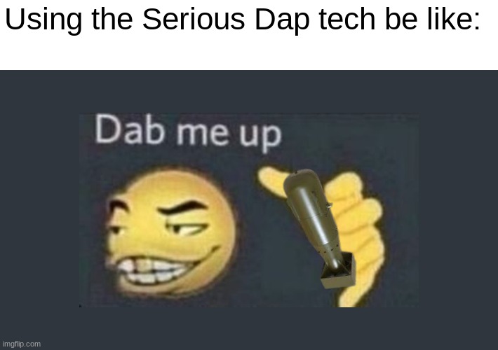 Yes you can use Serious Puch to dap someone up in TSB | Using the Serious Dap tech be like: | image tagged in dap me up,tsb,roblox,memes,funny | made w/ Imgflip meme maker