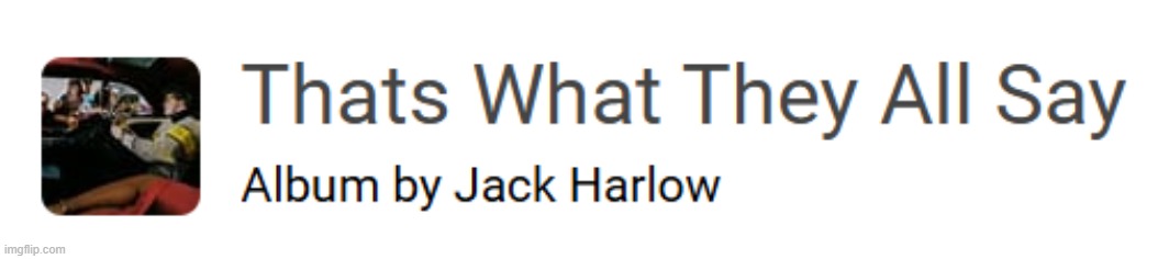 that's what they all say | image tagged in that's what they all say | made w/ Imgflip meme maker