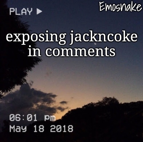 Emosnake's dreamy temp | exposing jackncoke
in comments | image tagged in emosnake's dreamy temp | made w/ Imgflip meme maker