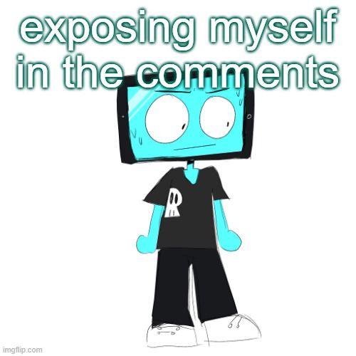 IcyXD concerned | exposing myself in the comments | image tagged in icyxd concerned | made w/ Imgflip meme maker