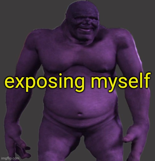 Bulk | exposing myself | image tagged in bulk | made w/ Imgflip meme maker