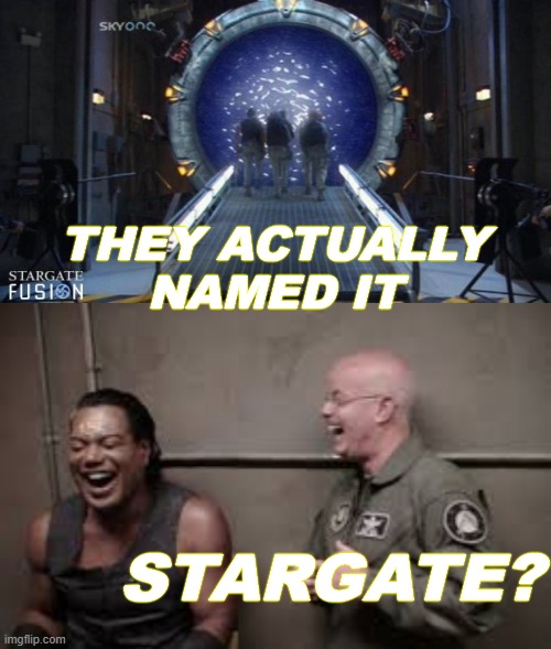 Government as Troll, and it's not even April yet! | THEY ACTUALLY NAMED IT; STARGATE? | image tagged in stargate,trump,government,joke | made w/ Imgflip meme maker