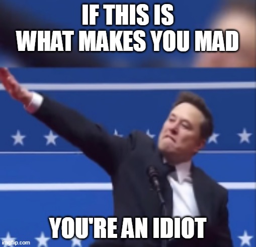 IF THIS IS WHAT MAKES YOU MAD YOU'RE AN IDIOT | made w/ Imgflip meme maker