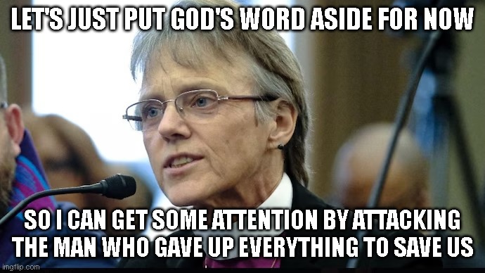 Ignoring God to show my own woke agenda | LET'S JUST PUT GOD'S WORD ASIDE FOR NOW; SO I CAN GET SOME ATTENTION BY ATTACKING THE MAN WHO GAVE UP EVERYTHING TO SAVE US | image tagged in i need some attention | made w/ Imgflip meme maker