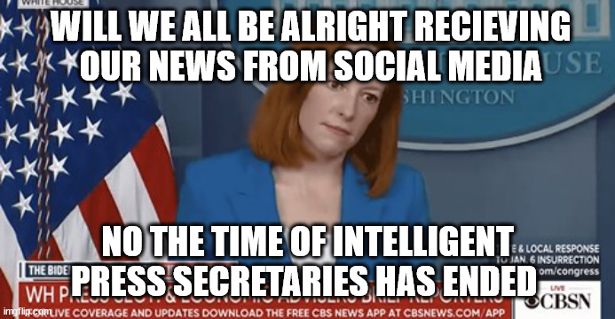 saki | WILL WE ALL BE ALRIGHT RECIEVING
 OUR NEWS FROM SOCIAL MEDIA NO THE TIME OF INTELLIGENT PRESS SECRETARIES HAS ENDED | image tagged in saki | made w/ Imgflip meme maker