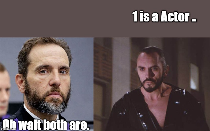 1 is a Actor .. Oh wait both are. | made w/ Imgflip meme maker