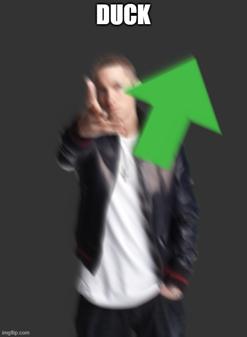 Slim Shady Upvote | DUCK | image tagged in slim shady upvote | made w/ Imgflip meme maker